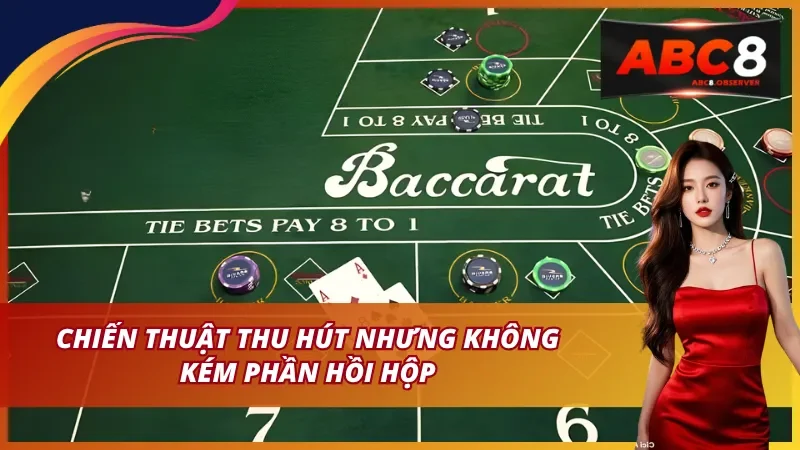 Chiến thuật thu hút nhưng không kém phần hồi hộp