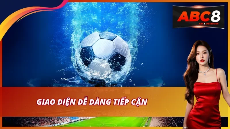 Giao diện dễ dàng tiếp cận cho mọi game thủ